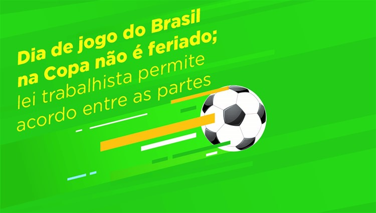 Copa do Mundo: Os dias de jogos do Brasil serão feriados?